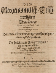 Bey der Bergemannisch=Teschnerischen Vermählung welche Im Jahre Christi 1706. den 2 Novembris [...] vollzogen worden [...]