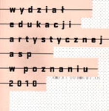 Wydział Edukacji Artystycznej ASP w Poznaniu 2010