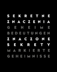 Sekretne znaczenia = geheime Bedeutungen ; Znaczone sekrety = markierte Geheimnisse