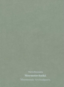 Mnemotechniki : 2009 - 2016 : pozostałość jako niezależny byt i nośnik pamięci w performance = Mnemonic techniques 2009 - 2016 : residue as an independent entity and memory medium in performance