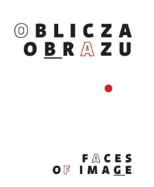 Oblicza obrazu = Faces of image