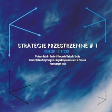 Strategie przestrzenne #1 : 02.06.2024 - 21.07.2024 Wystawa Katedry Rzeźby i Otoczenia Wydziału Rzeźby Uniwersytetu Artystycznego im. Magdaleny Abakanowicz w Poznaniu i zaproszonych gości